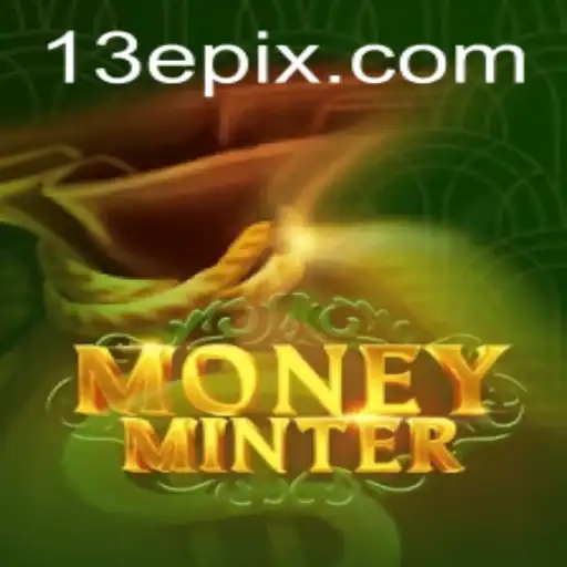 Descubra o Dinâmico Jogo MoneyMinter e Sua Inovadora Plataforma 13E.COM